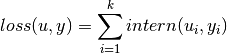 loss(u, y) = \sum_{i=1}^k intern(u_i, y_i)